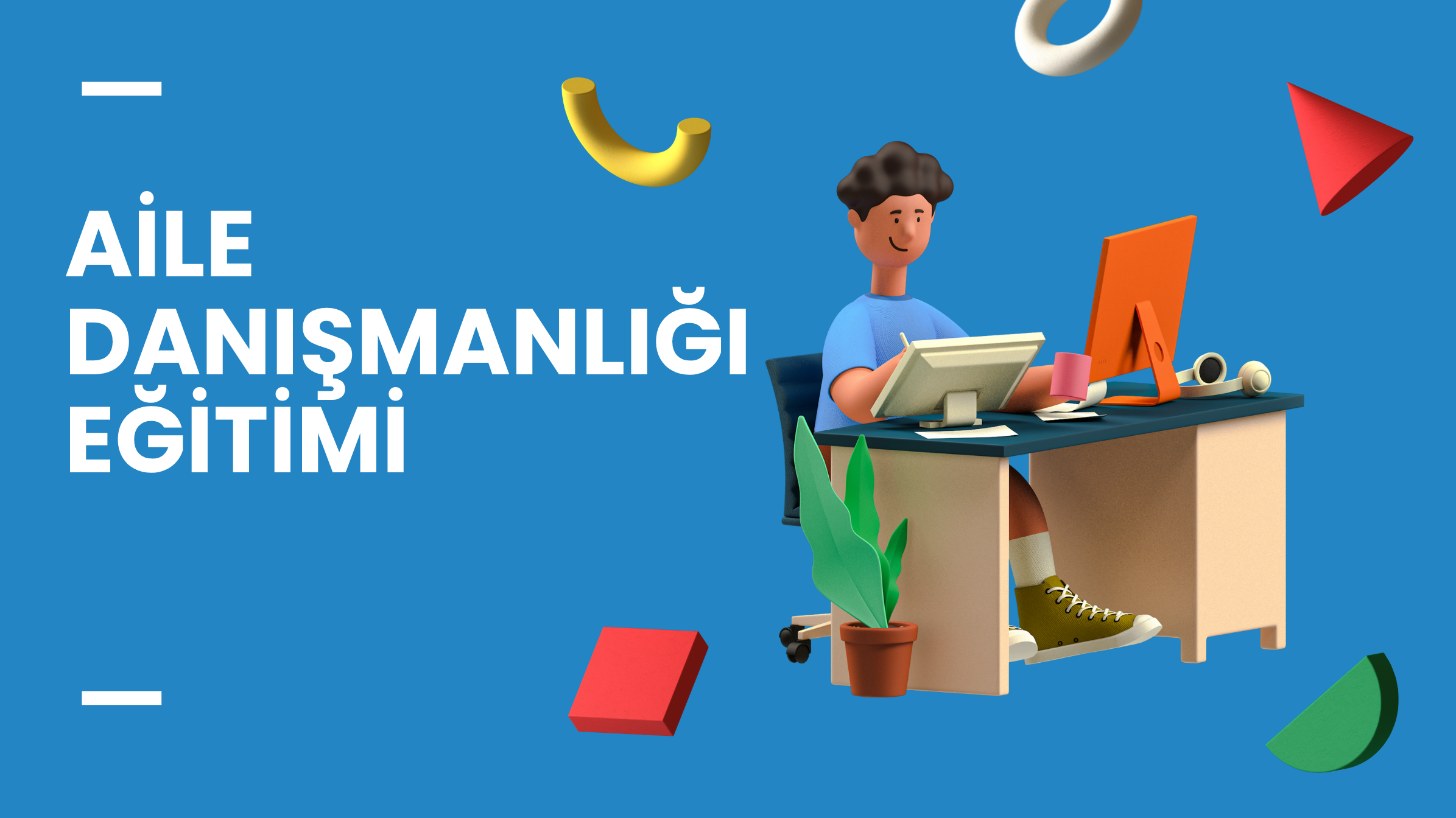 AİLE DANIŞMANLIĞI EĞİTİMİ