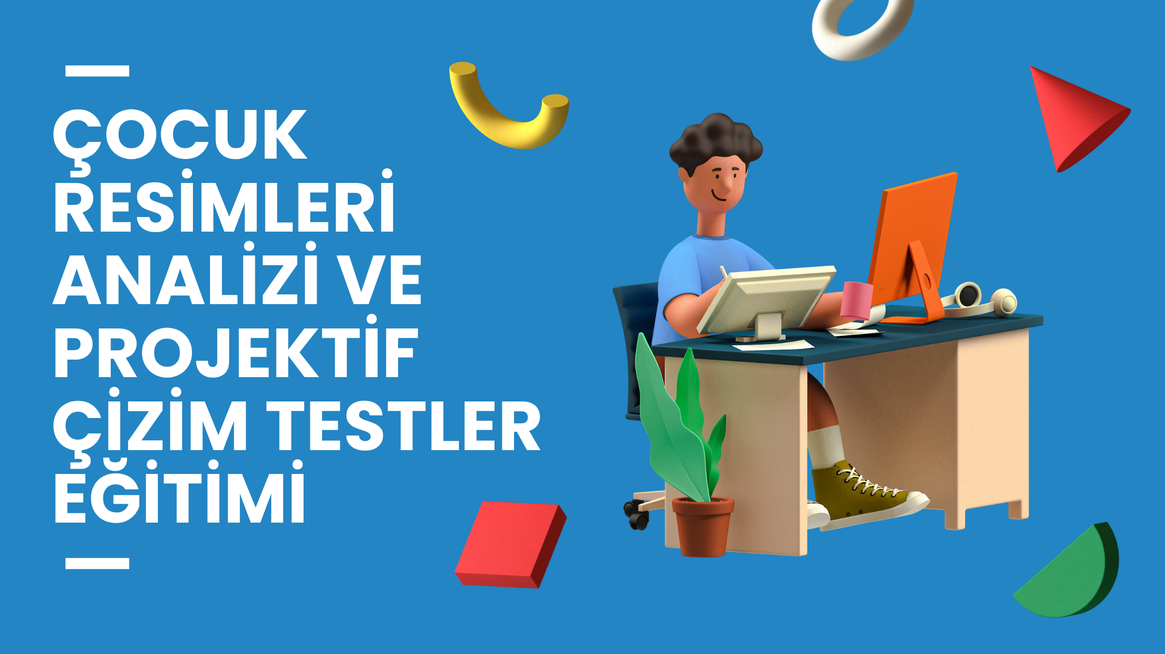 &Ccedil;ocuk Resimleri Analizi ve Projektif Testler Eğitimi