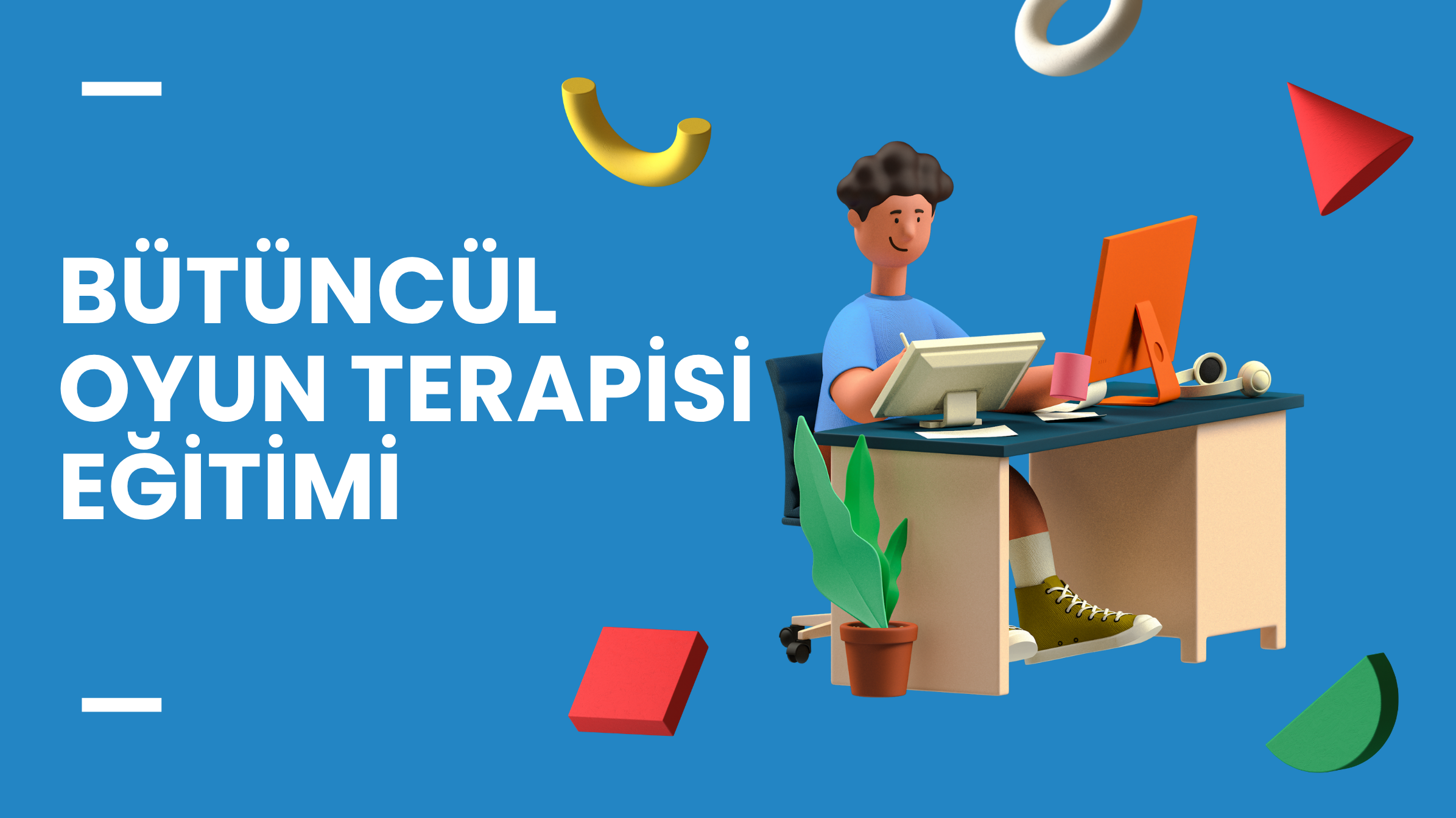 B&uuml;t&uuml;nc&uuml;l Oyun Terapisi Eğitimi