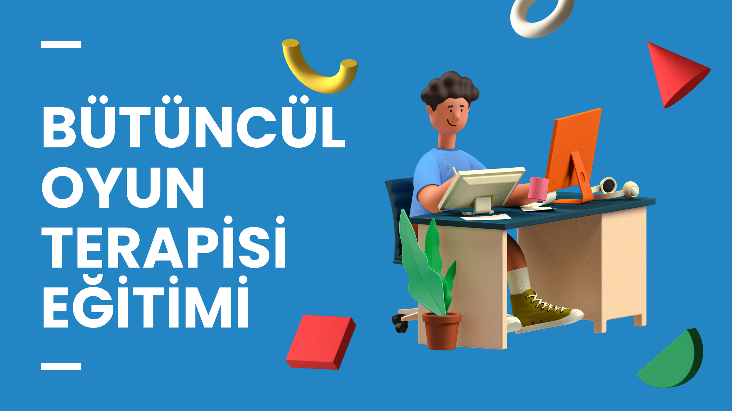 B&uuml;t&uuml;nc&uuml;l Oyun Terapisi Eğitimi